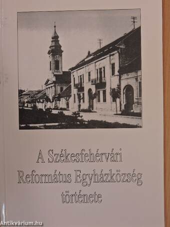 A Székesfehérvári Református Egyházközség története
