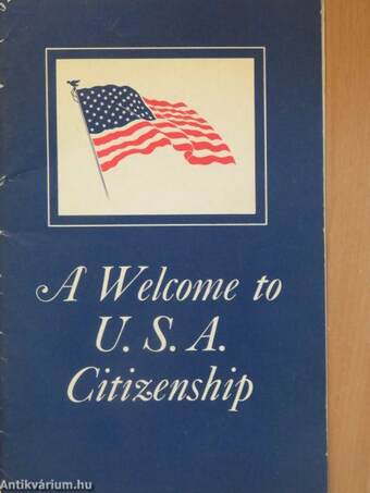 A Welcome to U. S. A. Citizenship