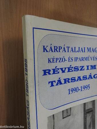 Kárpátaljai Magyar Képző- és Iparművészek Révész Imre Társasága 1990-1995