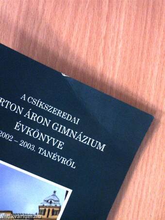 A csíkszeredai Márton Áron Gimnázium Évkönyve a 2002-2003. tanévről