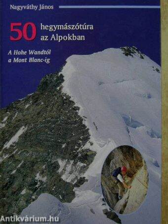 50 hegymászótúra az Alpokban