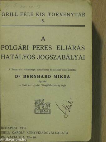 A polgári peres eljárás hatályos jogszabályai