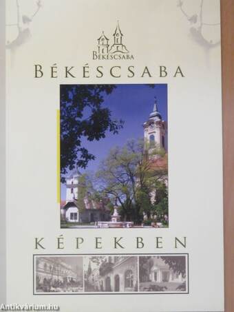 Békéscsaba képekben