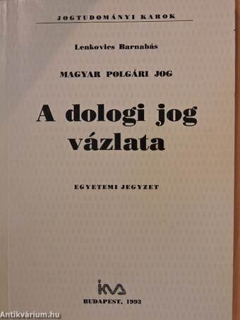 Magyar polgári jog - A dologi jog vázlata