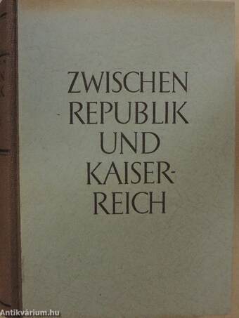 Zwischen Republik und Kaiserreich