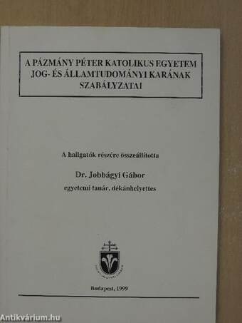 A Pázmány Péter Katolikus Egyetem Jog- és Államtudományi Karának szabályzatai