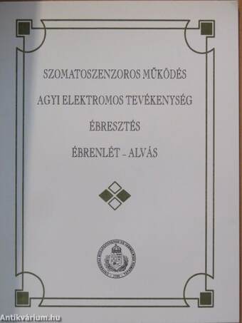 Szomatoszenzoros működés, agyi elektromos tevékenység, ébresztés, ébrenlét-alvás