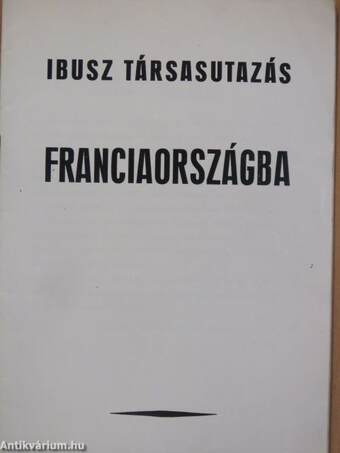 Ibusz társasutazás Franciaországba