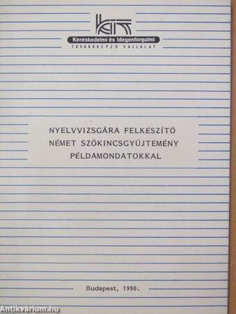 Nyelvvizsgára felkészítő német szókincsgyűjtemény példamondatokkal