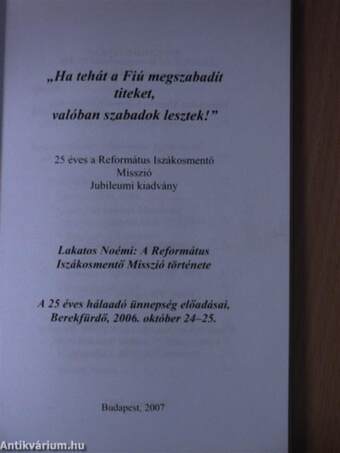 "Ha tehát a Fiú megszabadít titeket, valóban szabadok lesztek!"