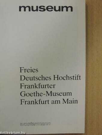 Freies Deutsches Hochstift Frankfurter Goethe-Museum Frankfurt am Main