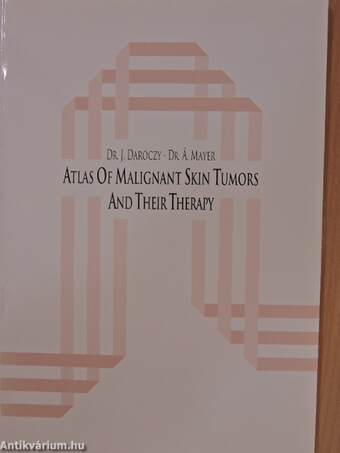 Atlas of Malignant Skin Tumors and their Therapy