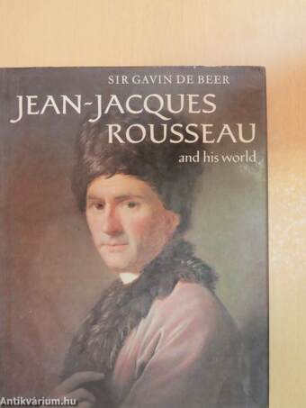 Jean-Jacques Rousseau and his world