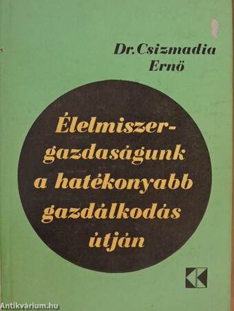 Élelmiszer-gazdaságunk a hatékonyabb gazdálkodás útján