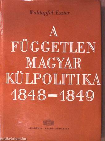 A független magyar külpolitika 1848-1849