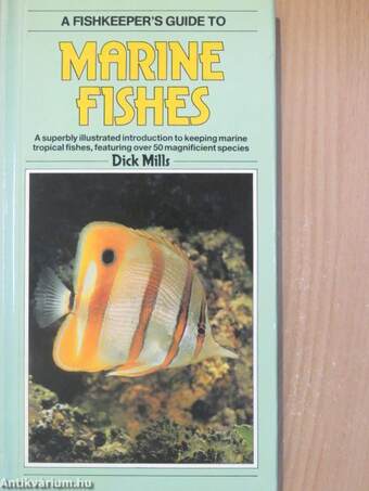 A Fishkeeper's Guide to Marine Fishes