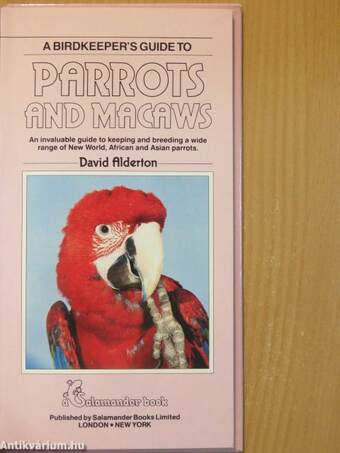 A Birdkeeper's Guide to Parrots and Macaws