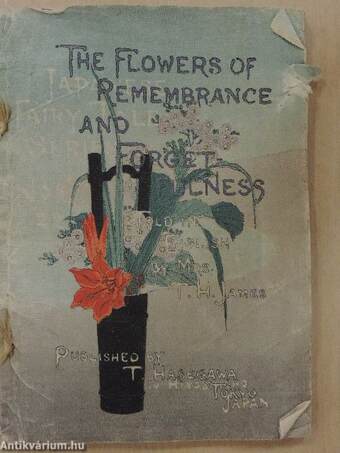 The flowers of remembrance and forgetfulness