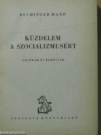 Küzdelem a szocializmusért - Emlékek és élmények I.