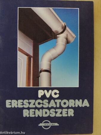 PVC ereszcsatorna-rendszer műszaki leírása és szerelési utasítása