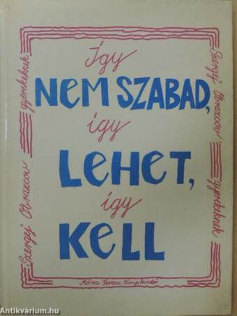 Így nem szabad, így lehet, így kell