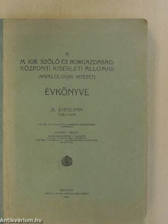 A M. Kir. Szőlő és Borgazdasági Központi Kisérleti Állomás (Ampelologiai Intézet) Évkönyve 1926-1935.