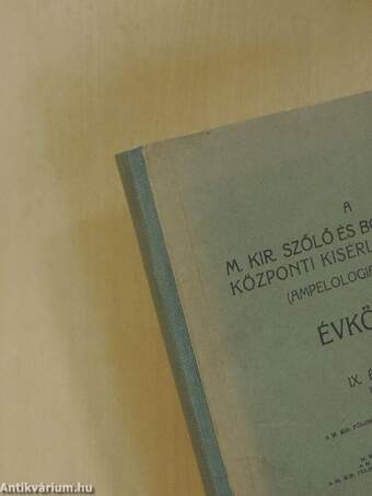 A M. Kir. Szőlő és Borgazdasági Központi Kisérleti Állomás (Ampelologiai Intézet) Évkönyve 1926-1935.