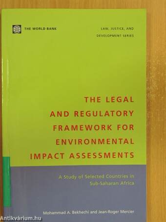 The Legal and Regulatory Framework for Environmental Impact Assessments