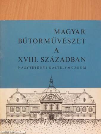 Magyar bútorművészet a XVIII. században