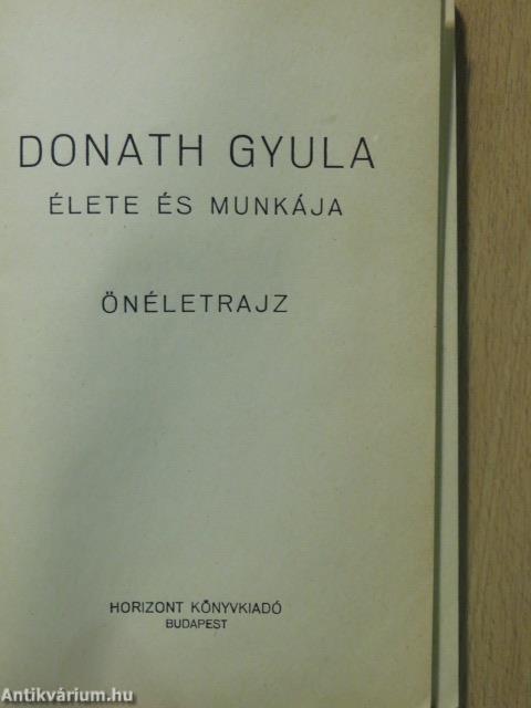 Donath Gyula élete és munkája