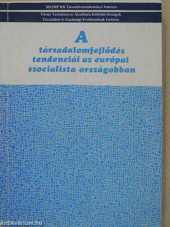 A társadalomfejlődés tendenciái az európai szocialista országokban