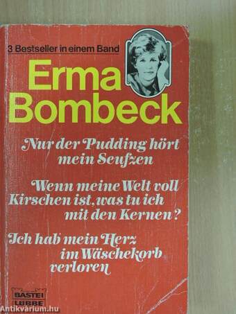 Nur der Pudding hört mein Seufzen/Wenn meine Welt voll Kirschen ist, was tu ich mit den Kernen?/Ich hab mein Herz im Wäschekorb verloren