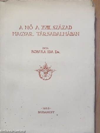 A nő a XVIII. század magyar társadalmában