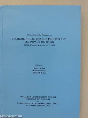 Proceedings of the Workshop on Technological Change Process and Its Impact on Work