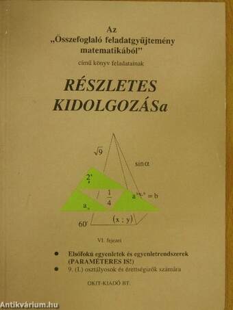 Az "Összefoglaló feladatgyűjtemény matematikából" című könyv feladatainak részletes kidolgozása VI. fejezet