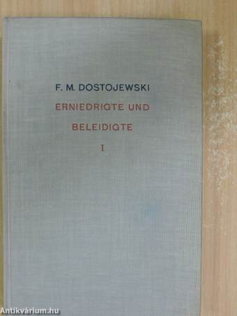 Erniedrigte und Beleidigte I-II.