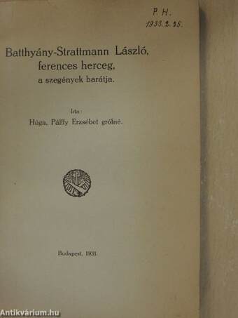 Batthyány-Strattmann László, ferences herceg, a szegények barátja