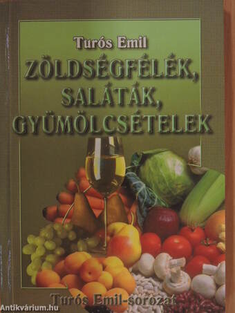 Zöldségfélék, saláták, gyümölcsételek