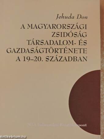 A magyarországi zsidóság társadalom- és gazdaságtörténete a 19-20. században