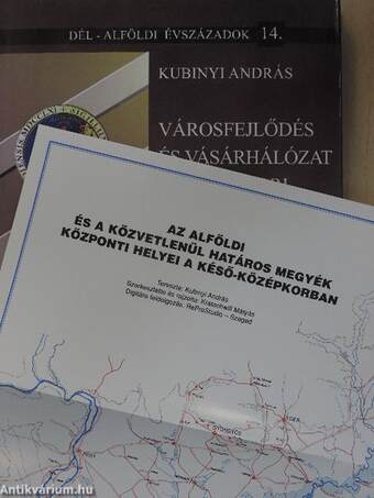 Városfejlődés és vásárhálózat a középkori Alföldön és az Alföld szélén