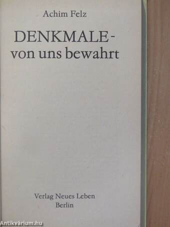 Denkmale - von uns bewahrt