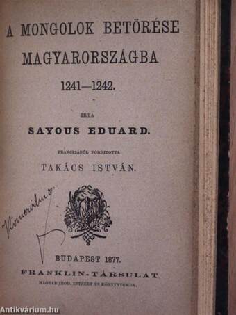 A középkor főbb krónikásai/A magyarok tetteiről/A bécsi képes krónika/A mongolok betörése Magyarországba 1241-1242./Galeotto Marzio könyve Mátyás király találó, bölcs és tréfás mondásairól és cselekedeteiről