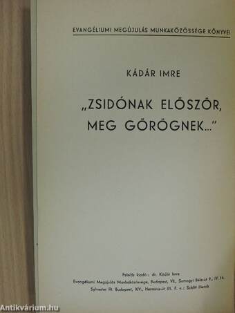 "Zsidónak először, meg görögnek..."