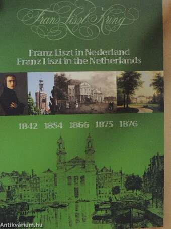 Franz Liszt in Nederland/Franz Liszt in the Netherlands