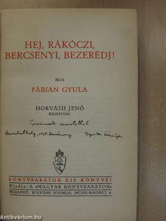 Hej, Rákóczi, Bercsényi, Bezerédj! (dedikált példány)