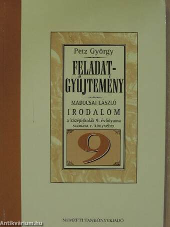 Feladatgyűjtemény Madocsai László Irodalom a középiskolák 9. évfolyama számára c. könyvéhez