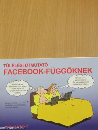 Túlélési útmutató Facebook-függőknek