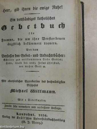 Exercices et Prieres/Fürbitte für die Verltorbenen/Office de la Sainte Vierge/Herr, gib ihnen die ewige Ruhe! Ein vollstandiges katholisches Gebetbuch (rossz állapotú)