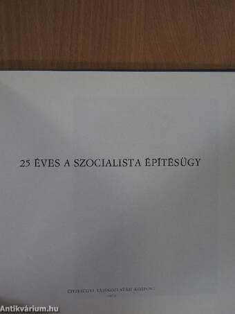 25 éves a szocialista építésügy