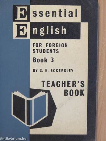 Essential English for Foreign Students Book 3. - Teacher's Book